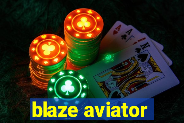 blaze aviator